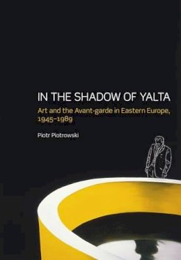 Piotr Piotrowski - In the Shadow of Yalta - 9781861898630 - V9781861898630