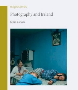 Justin Carville - Photography and Ireland - 9781861898715 - V9781861898715