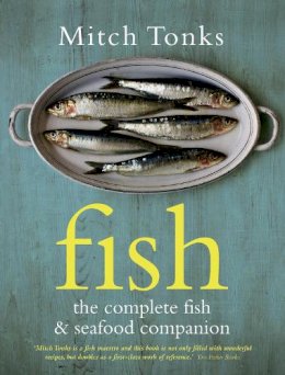 Mitchell Tonks - Fish: The Complete Fish & Seafood Companion - 9781862058330 - V9781862058330