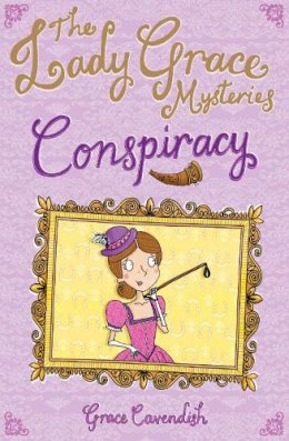 Grace Cavendish - The Lady Grace Mysteries: Conspiracy - 9781862303782 - V9781862303782