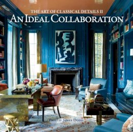 Philip James Dodd - An Ideal Collaboration: The Art of Classical Details - 9781864706017 - V9781864706017