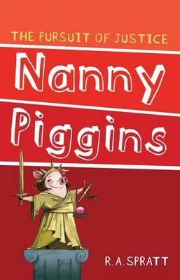 R. A. Spratt - Nanny Piggins and the Pursuit of Justice - 9781864718164 - V9781864718164