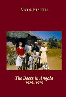 Nicol Stassen - The Boers in Angola 1928-1975 - 9781869193959 - V9781869193959