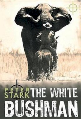 Peter Stark - White Bushman - 9781869194130 - V9781869194130