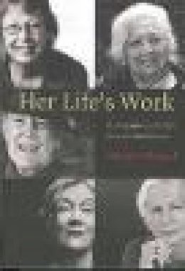 Deborah Shepard - Her Life's Work: Conversations with Five New Zealand Women - 9781869404437 - V9781869404437