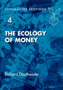 Richard Douthwaite - The Ecology of Money - 9781870098816 - KMK0024931