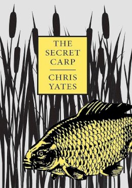 Chris Yates - The Secret Carp - 9781873674284 - V9781873674284