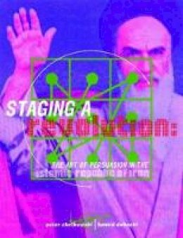 Peter J. Chelkowski - Staging a Revolution - 9781873968277 - V9781873968277