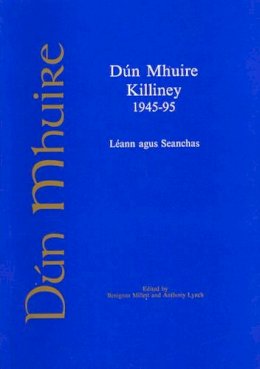 Benignus Millett (Ed.) - Dun Mhuire Killiney, 1945-95:  Leann agus Seanchas - 9781874675723 - KEX0220459