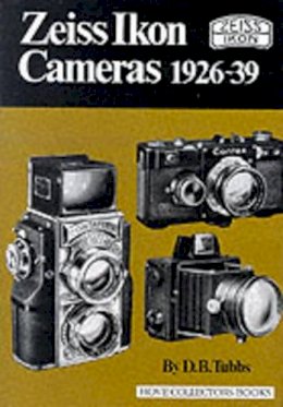 D.B. Tubbs - Zeiss Ikon Cameras, 1926-39 - 9781874707011 - V9781874707011