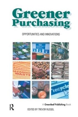 Trevor Russel - Greener Purchasing: Opportunities and Innovations - 9781874719045 - V9781874719045