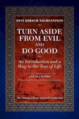 Zevi Hirsch Eichenstein - Turn Aside from Evil and Do Good - 9781874774112 - V9781874774112