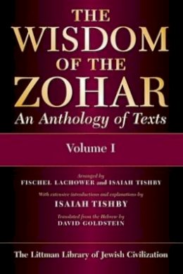 Isaiah Tishby - The Wisdom of the Zohar. An Anthology of Texts.  - 9781874774280 - V9781874774280