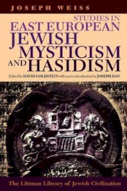 Joseph Weiss - Studies in East European Jewish Mysticism and Hasidism - 9781874774327 - V9781874774327