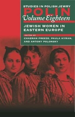 . Ed(S): Freeze, Chaeran; Hyman, Paula E.; Polonsky, Antony - Polin: Studies in Polish Jewry - 9781874774938 - V9781874774938