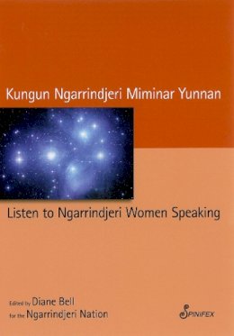 Diane Bell - Listen to Ngarrindjeri Women Speaking - 9781876756697 - V9781876756697