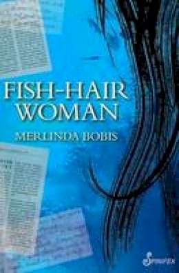 Merlinda Bobis - Fish-Hair Woman - 9781876756970 - V9781876756970