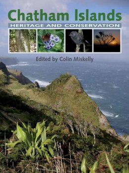 Colin Miskelly - Chatham Islands: Heritage and Conservation - 9781877257780 - V9781877257780