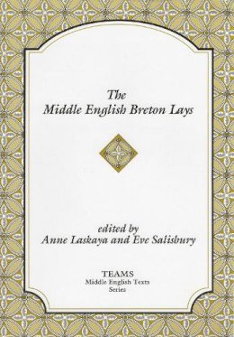 Anne Laskaya (Ed.) - The Middle English Breton Lays (Middle English texts) - 9781879288621 - V9781879288621