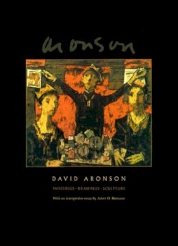 Aronson, David, Biemann, Asher D. - David Aronson: Paintings, Drawings, Sculpture - 9781879985124 - V9781879985124