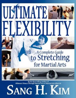 Sang H Kim - Ultimate Flexibility - 9781880336830 - V9781880336830