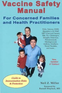 Neil Z. Miller - Vaccine Safety Manual for Concerned Families and Health Practitioners - 9781881217374 - V9781881217374