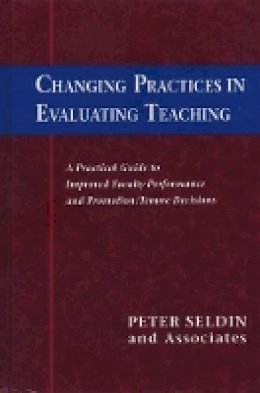 Peter Seldin - Changing Practices in Evaluating Teaching - 9781882982288 - V9781882982288