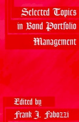 Fabozzi - Selected Topics in Bond Portfolio Management - 9781883249281 - V9781883249281