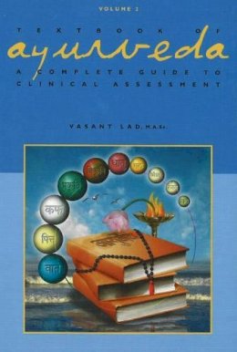 Dr Vasant Lad - Textbook of Ayurveda, Volume Two: A Complete Guide to Clinical Assessment - 9781883725112 - V9781883725112