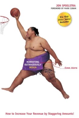 Jon Spoelstra - Marketing Outrageously Redux - 9781885167736 - V9781885167736