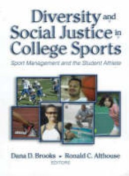 Dana D. Brooks (Ed.) - Diversity and Social Justice in College Sports - 9781885693778 - V9781885693778