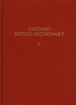 Guterbock, H G; Hoffner, Harry A; Van Den Hout, T P - Hittite Dictionary of the Oriental Institute of the University of Chicago - 9781885923080 - V9781885923080