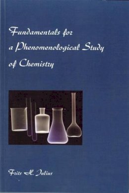 Frits H. Julius - Fundamentals for a Phenomenological Study of Chemistry - 9781888365221 - V9781888365221