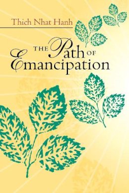 Thich Nhat Hanh - The Path of Emancipation - 9781888375152 - V9781888375152