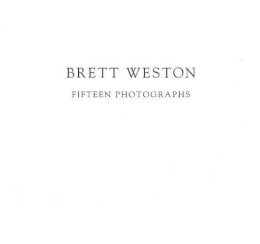 Brett Weston - Fifteen Photographs - 9781888899412 - V9781888899412