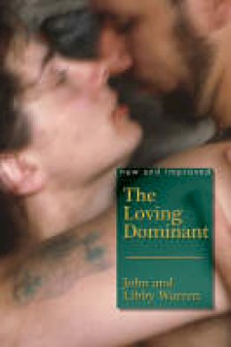 John Warren - The Loving Dominant: New and Improved - 9781890159726 - V9781890159726