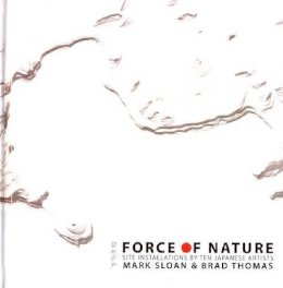 Mark Sloan - Force of Nature: Site Installations by Ten Japanese Artists - 9781890573072 - V9781890573072