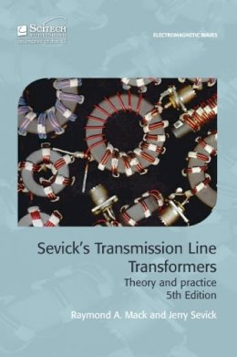 Raymond A. Mack - Sevick´s Transmission Line Transformers: Theory and practice - 9781891121975 - V9781891121975
