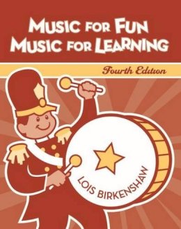 Lois Birkenshaw - Music for Fun, Music for Learning - 9781891278433 - V9781891278433