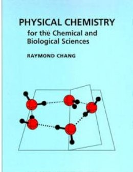 Raymond Chang - Physical Chemistry for the Chemical and Biological Sciences - 9781891389061 - V9781891389061