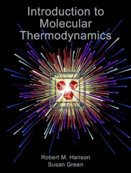 Robert M. Hanson - Introduction to Molecular Thermodynamics - 9781891389498 - V9781891389498