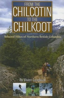 Vivien Lougheed - From the Chilcotin to the Chilkoot - 9781894759021 - V9781894759021