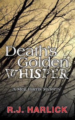 R. J. Harlick - Death's Golden Whisper - 9781894917117 - V9781894917117