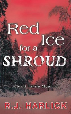 R. J. Harlick - Red Ice for a Shroud - 9781894917384 - V9781894917384