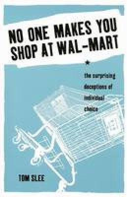 Tom Slee - No One Makes You Shop at Wal-Mart - 9781897071069 - V9781897071069