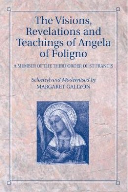 Margaret Gallyon (Ed.) - The Visions, Revelations and Teachings of Angela of Foligno - 9781898595335 - V9781898595335