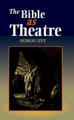 Shimon Levy - The Bible as Theatre - 9781898723516 - V9781898723516