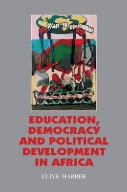 Clive Harber - Education, Democracy and Political Development in Africa - 9781898723684 - V9781898723684