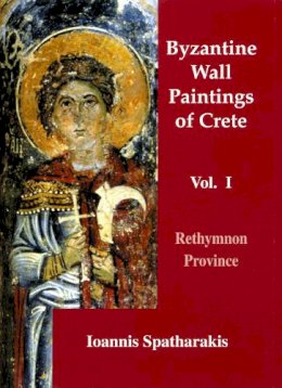 Ioannis Spatharakis - Byzantine Wall-Paintings of Crete-Rethymnon Province - 9781899828036 - V9781899828036