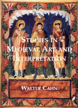 Walter Cahn - Studies in Medieval Art and Interpretation - 9781899828128 - V9781899828128